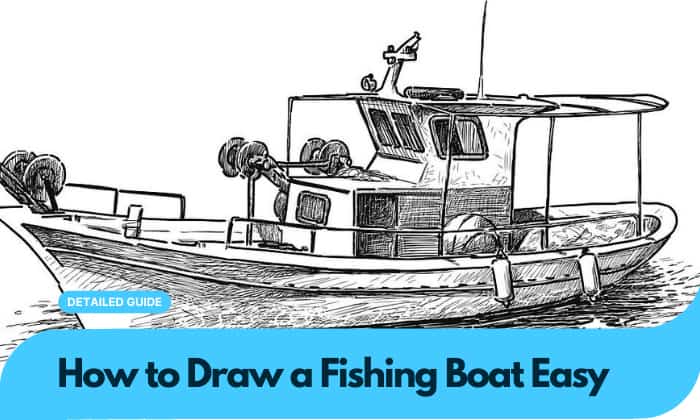 From Novice to Pro: Learn How to Draw a Fishing Boat in Just 10 Easy ...